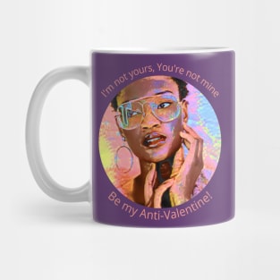 I'm not yours, You're not mine, be my anti-Valentine Mug